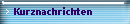 Kurznachrichten